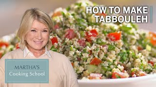 How to Make Martha Stewarts Tabbouleh  Marthas Cooking School  Martha Stewart [upl. by Silverts]