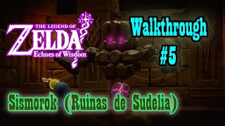 Sismorok  Ruinas de Sudelia 22  Zelda Echoes of Wisdom  Walkthrough N°5 [upl. by Rehsu]