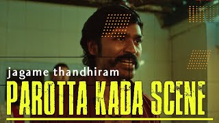 Jagame Thandhiram Parotta Kada Scene Dhanush Karthik Subbaraj Netflix  IsaiMafia [upl. by Hope572]