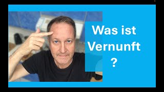 Was ist Vernunft [upl. by Enattirb58]