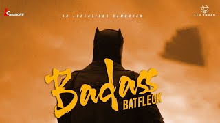 BATFLECK LEO  Badass  LCREATIONS  Lokesh Kanagaraj  DCEU  Ben Affleck  Batman [upl. by Cassidy]