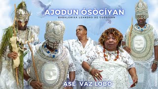 Ajodun Ósògíyan  Asé Vaz lobo Babálorisà Leandro [upl. by Gleich]