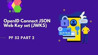 OpenID Connect JSON Web Key SetJWKS  PF 52 part 2 [upl. by Walcott]