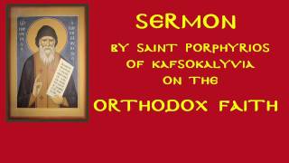 Sermon of Saint Porphyrios about Orthodox Christian Faith [upl. by Arjun]