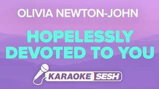 Olivia NewtonJohn  Hopelessly Devoted To You Karaoke [upl. by Gussman]