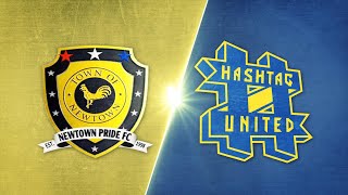 Newtown Pride FC vs Hashtag United  Game Highlights [upl. by Kcirddes]