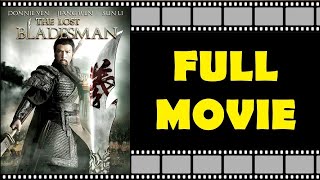 «THE LOST BLADESMAN» Full Movie  Donnie Yen  Action  Drama  English Subtitle [upl. by Frye94]