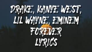 Drake Kanye West Lil Wayne Eminem  Forever Lyrics [upl. by Chariot]