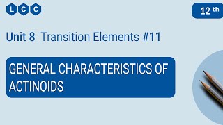 GENERAL CHARACTERISTICS OF ACTINOIDS [upl. by Amak]