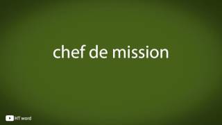 How to pronounce chef de mission [upl. by Mapel]