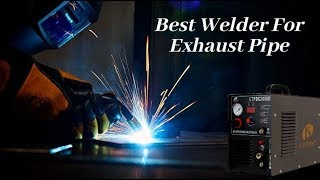 Best Welder For Exhaust Pipe  Reviews of 2021 [upl. by Ahsahtan808]