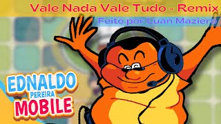 Ednaldo Pereira MOBILE  Vale Nada Vale Tudo Remix [upl. by Lleval]