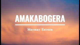 Amakabogera  Maymay Entrata Lyrics [upl. by Nnayecats161]