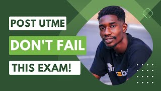 University Post UTME Exam Dont Fail This Exam How to Pass with Flying Colors [upl. by Slorac]