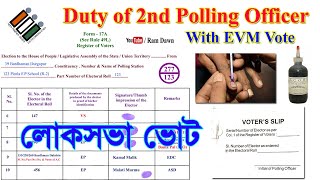 Duty of 2nd Polling Officer Fill up Form 17A Issue of Voter Slips Applying Indelible ink [upl. by Hpejsoj]