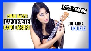 Como hacer un CAPO  Capotraste Casero para Ukulele y Guitarra [upl. by Ashti]