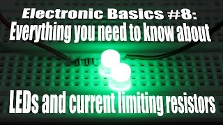 Electronic Basics 8 Everything about LEDs and current limiting resistors [upl. by Tnahs15]