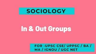 In amp Out Groups  Sociology  UPSC CSE  UPPCS  BA  MA  IGNOU  UGC NET [upl. by Trisa516]