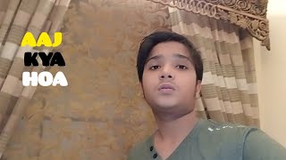 Aaj Ke Din Kya Hoa🤔🧐  Daily Vlogging Day 52 [upl. by Oby78]