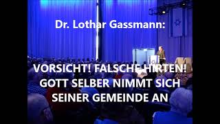 VORSICHT FALSCHE HIRTEN JETZT NIMMT SICH GOTT SELBER SEINER GEMEINDE AN Von Dr Lothar Gassmann [upl. by Apfelstadt]