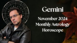 Gemini November 2024 Monthly Astrology Horoscope [upl. by Id]