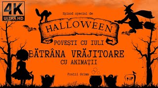 🧙🏼‍♀️ Bătrâna Vrăjitoare 🧹 cu animații 🎃Halloween 📖Povești pentru copii in limba română [upl. by Winn]