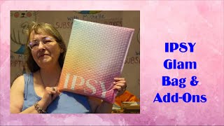 IPSY Glam Bag amp AddOns  Unboxing amp Review [upl. by Lunna]