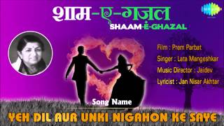 Yeh Dil Aur Unki Nigahon Ke Saye  ShaamEGhazal  Prem Parbat  Lata Mangeshkar [upl. by Gingras596]