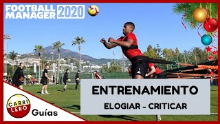 FM20 Guías  Consejos Entrenamiento  Elogiar y Criticar  Football Manager 2020 Español  Tutorial [upl. by Anastase67]