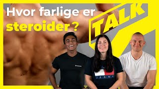 Hvor farlige er steroider virkelig  TALK [upl. by Ezaria]