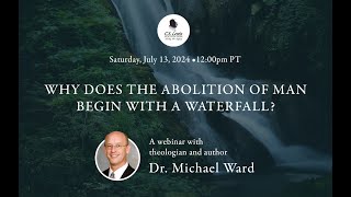 “Why Does The Abolition of Man Begin With a Waterfallquot  Michael Ward [upl. by Junia]