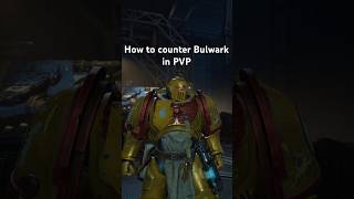 How to counter Bulwark spacemarines40k spacemarine2 spacemarines PVP warhammer40kspacemarine2 [upl. by Elegna458]