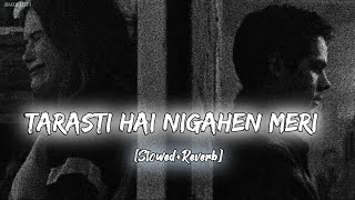 Tarasti Hai Nigahen Meri  Asim Azhar  Slowed And Reverb  BMIX LOFI [upl. by Tasiana47]