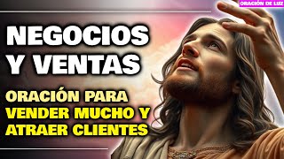 NEGOCIOS Y VENTAS ✨ ORACIÓN PARA VENDER MUCHO Y ATRAER CLIENTES TRABAJO Y DINERO [upl. by Badger818]