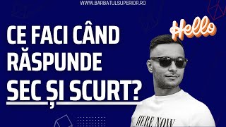 Ce faci când răspunde SEC și SCURT  Barbatul Superior  masculinitate [upl. by Epilef]