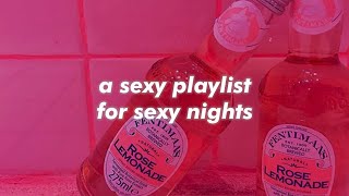 sexy playlist for sexy nights✨ [upl. by Hyacinthia]