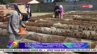 12 NOV 2024 – SPM – OIL PALM TRUNK OPT  PEMANGKIN KELESTARIAN INDUSTRI PERKAYUAN MALAYSIA [upl. by Leumhs]