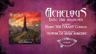 ACHELOUS  Into the Shadows feat Harry quotThe Tyrantquot Conklin [upl. by Arikehs699]