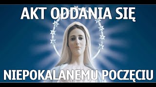 Akt oddania się Niepokalanemu Poczęciu Najświętszej Maryi Panny [upl. by Thanh]