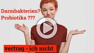 Darmbakterien  Probiotika vertrag ich nicht [upl. by Reema841]