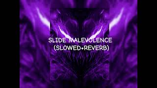 SLIDE MALEVOLENCE SLOWEDREVERB [upl. by Bray]