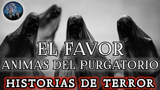 EL FAVOR LAS ANIMAS DEL PURGATORIO ME SALVARON DE UNA TERRIBLE ENFERMEDAD  HISTORIAS DE TERROR [upl. by Sinai]