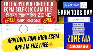 Applovin Zone High Ecpm App AiA file Free🔥Earn 1000🔥Self Click App Create🔥Applovin High eCPM Tricks [upl. by Wilkey]