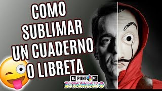 ► COMO SUBLIMAR CUADERNOS O LIBRETAS ▌1 DE 1000 productos que EXISTEN ▌ [upl. by Artemis336]