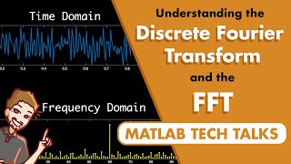 Understanding the Discrete Fourier Transform and the FFT [upl. by Norrv839]