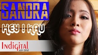 Sandra  Hey  Kau Official Lyric Video [upl. by Suoicerp]