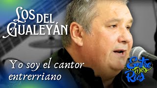 LOS DEL GUALEYAN quotYO SOY EL CANTOR ENTRERRIANOquot [upl. by Nosreg]