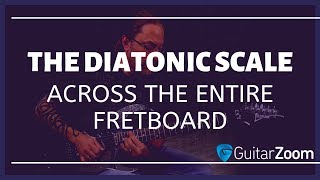 Play The Diatonic Scale Across The Entire Fretboard  GuitarZoomcom [upl. by Sorodoeht]