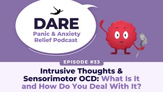 Intrusive Thoughts amp Sensorimotor OCD What Is It and How Do You Deal With It  EP033 [upl. by Iam]