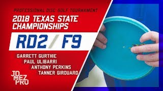 2018 Texas State Championships  Rd2 F9 MPO  Gurthie Ulibarri Perkins Girouard [upl. by Yerroc495]